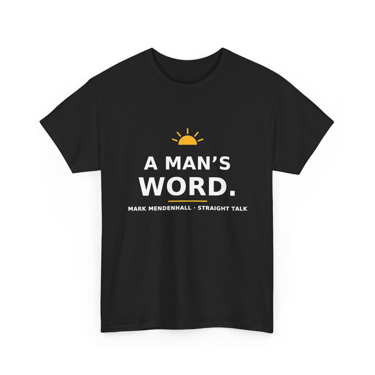 A Man's Word — Unisex Tee