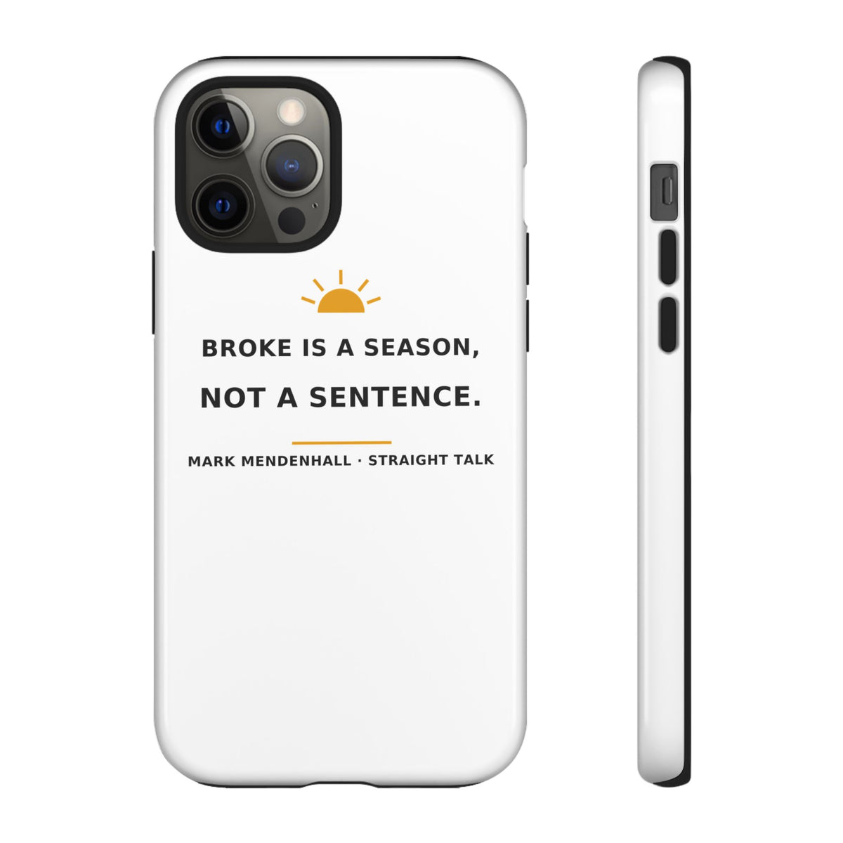 Broke Is a Season, Not a Sentence — Phone Case