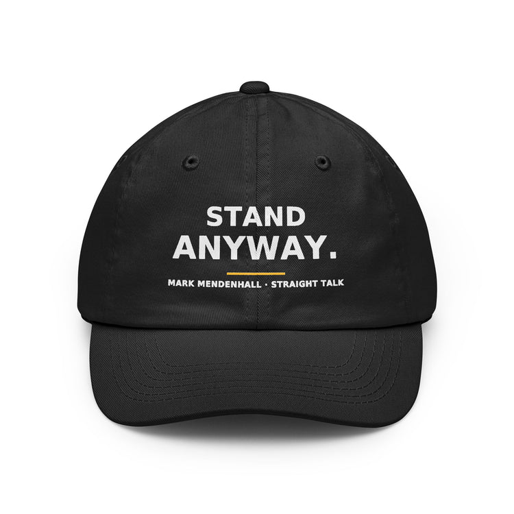 Stand Anyway — Dad Hat