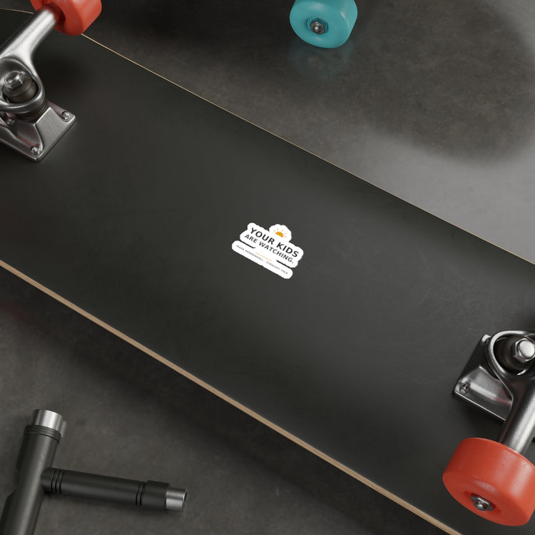 Your Kids Are Watching — Die-Cut Sticker