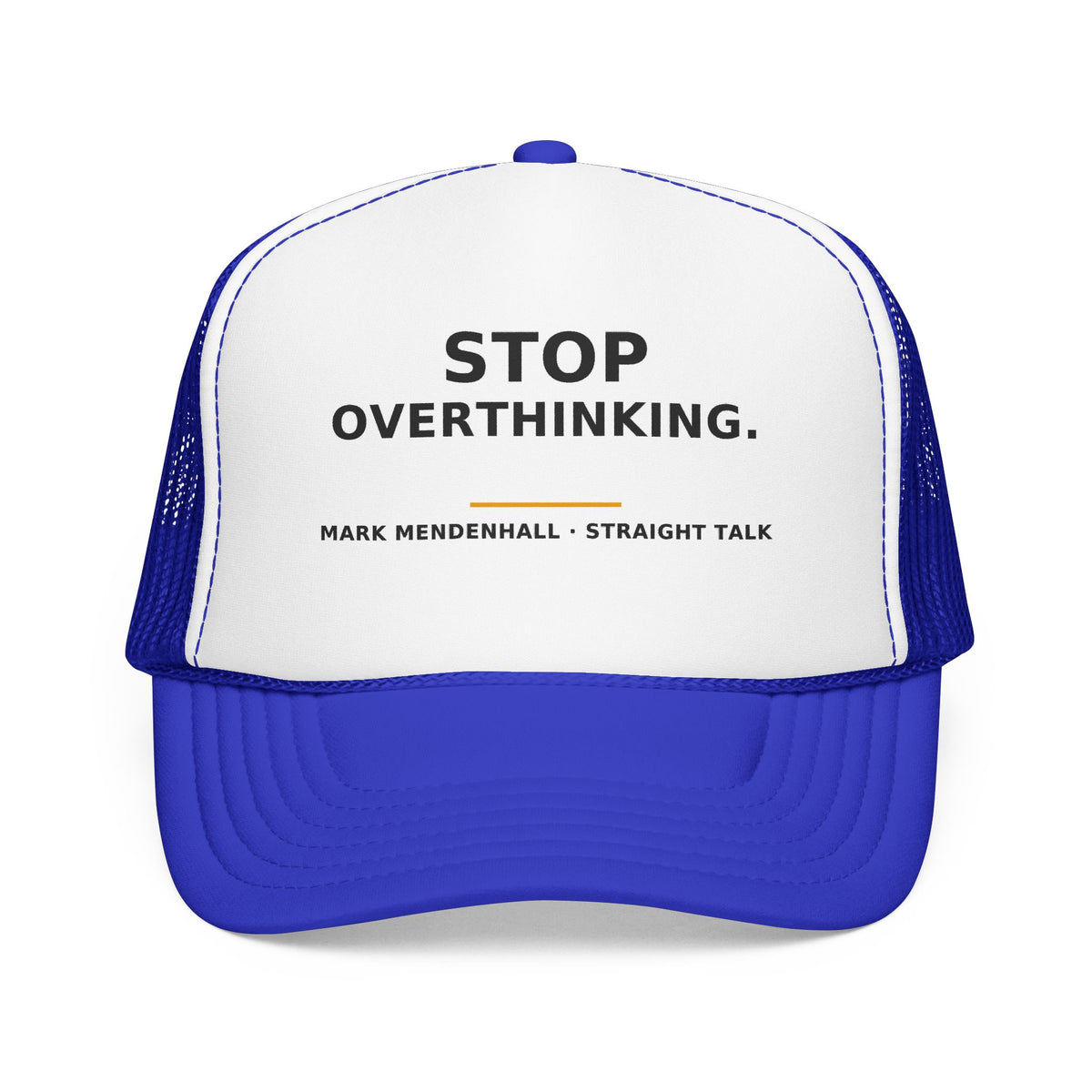 Stop Overthinking — Trucker Cap
