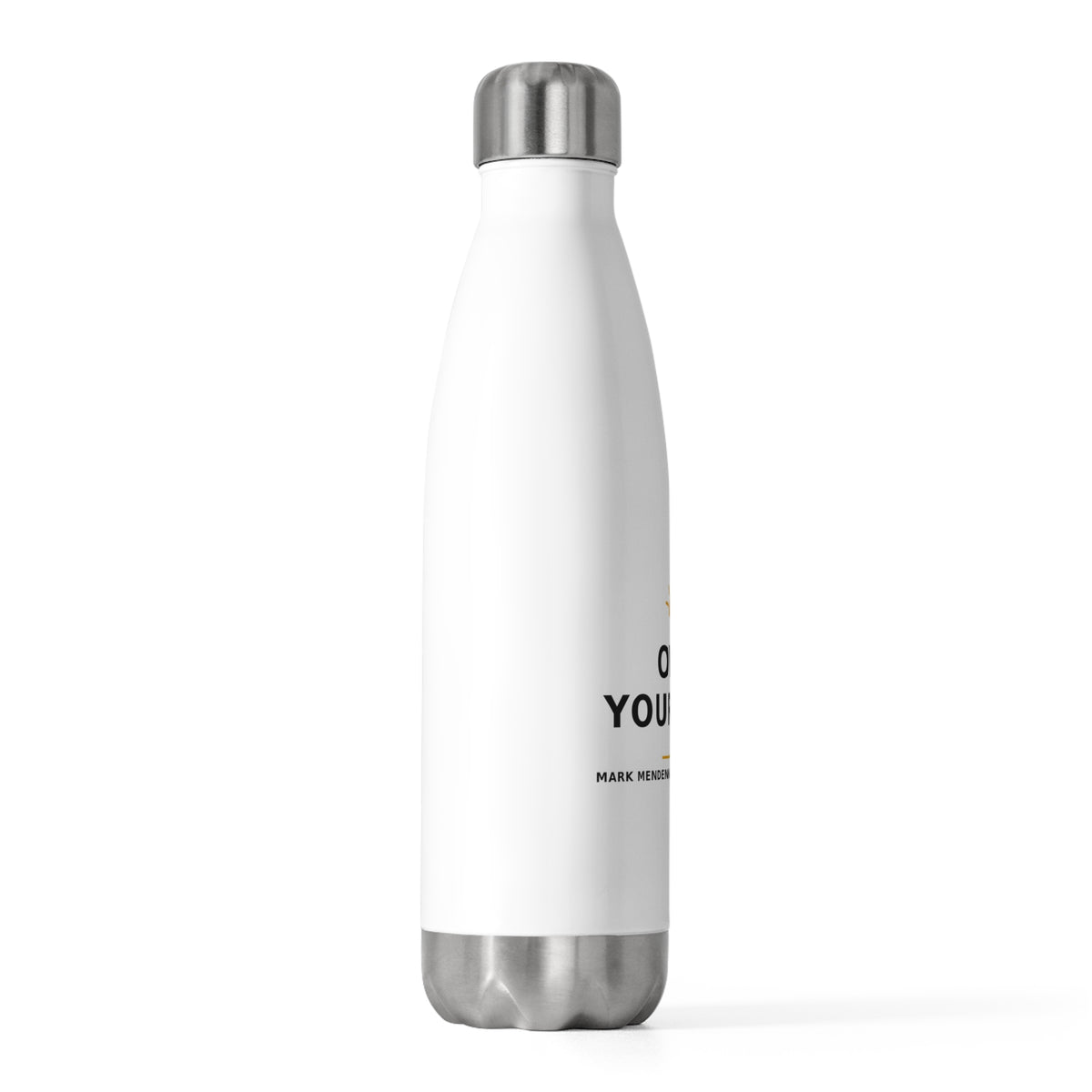 Own Your Day — Water Bottle