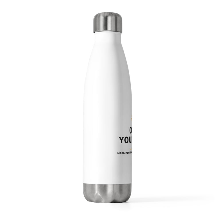 Own Your Day — Water Bottle