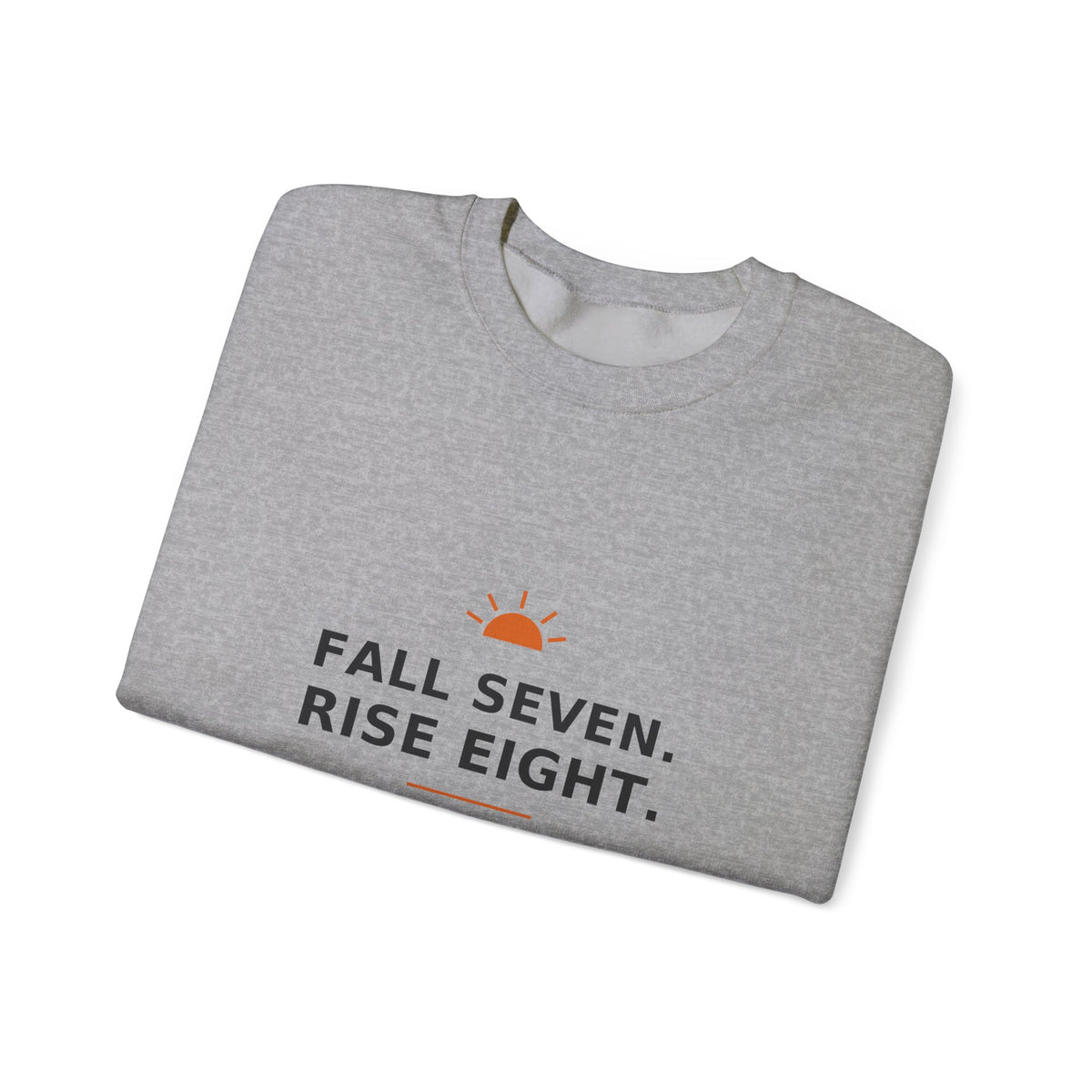Fall Seven. Rise Eight. — Crewneck Sweatshirt