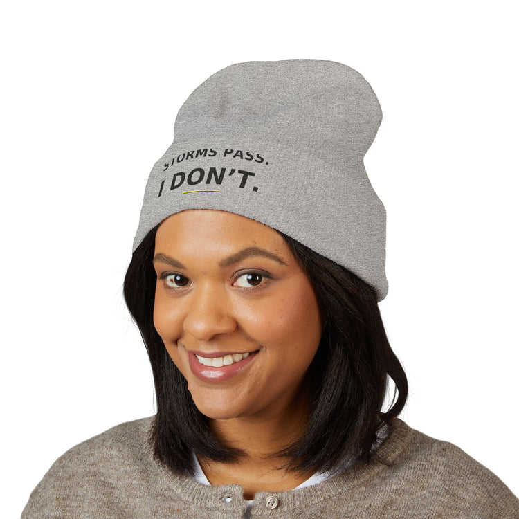 Storms Pass. I Don't. — Beanie