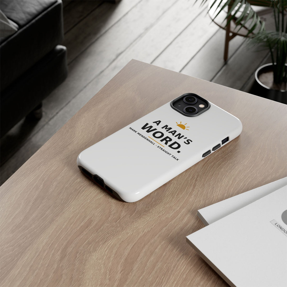 A Man's Word — Phone Case