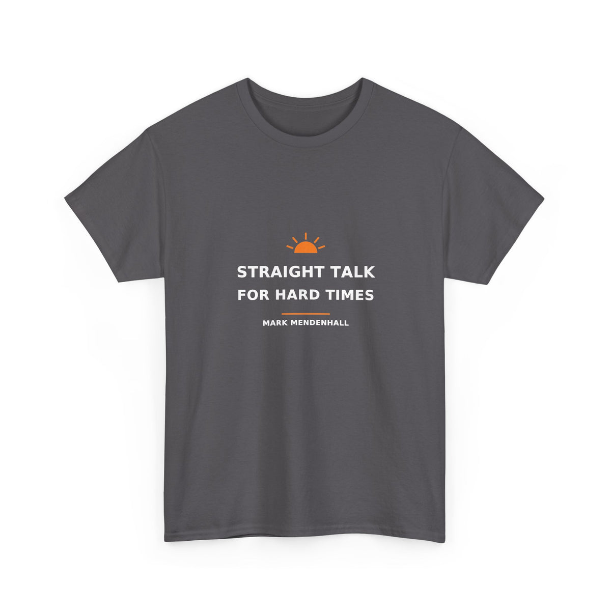 Straight Talk for Hard Times — Unisex Tee