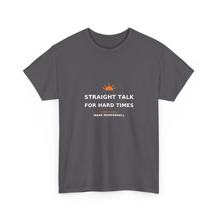 Straight Talk for Hard Times — Unisex Tee