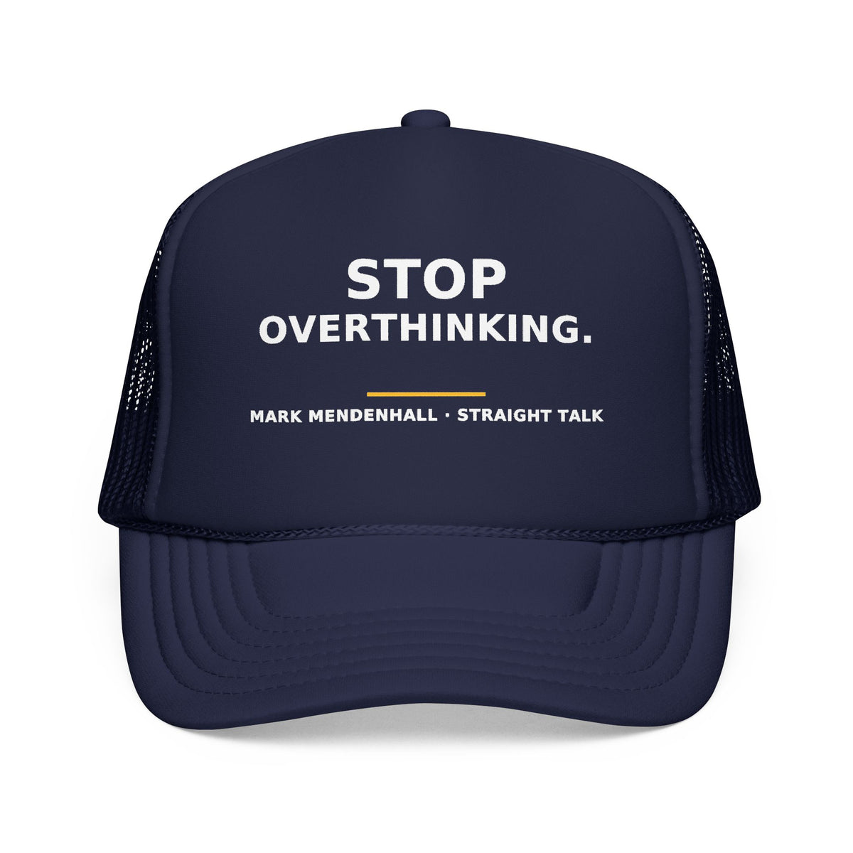 Stop Overthinking — Trucker Cap