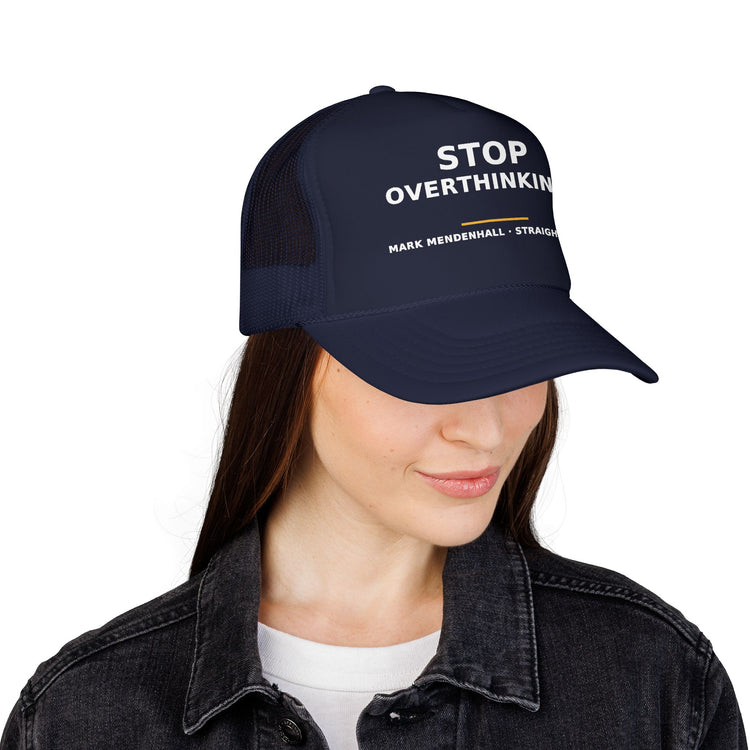 Stop Overthinking — Trucker Cap