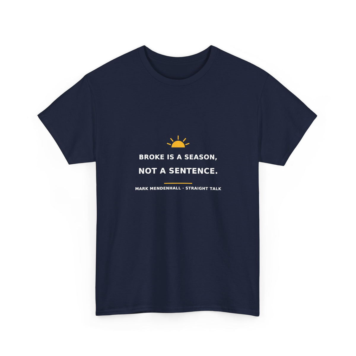 Broke Is a Season, Not a Sentence — Unisex Tee