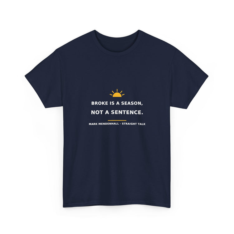 Broke Is a Season, Not a Sentence — Unisex Tee