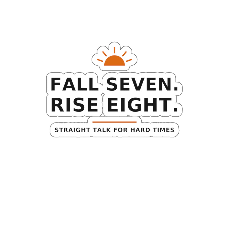 Fall Seven. Rise Eight. — Die-Cut Sticker