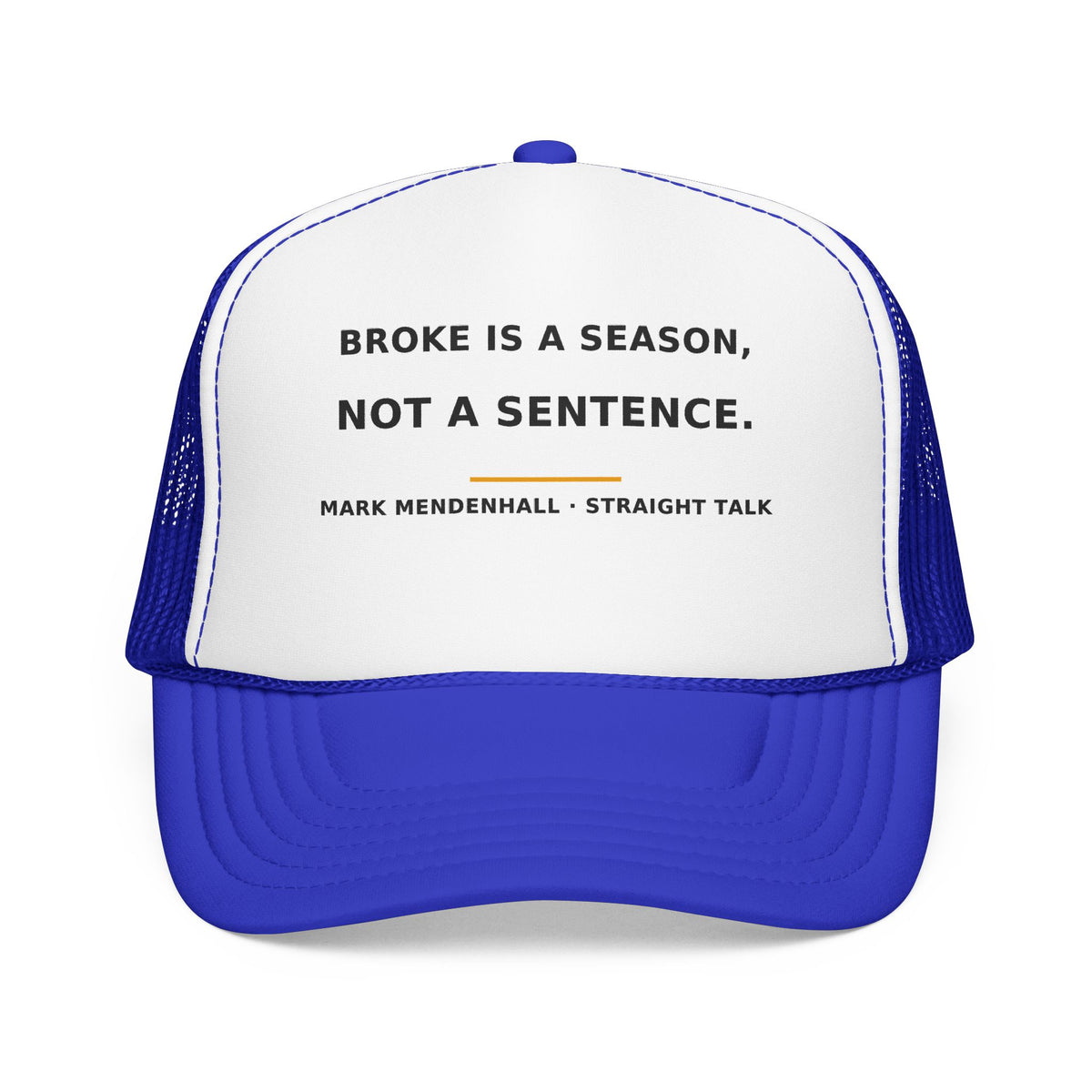 Broke Is a Season, Not a Sentence — Trucker Cap
