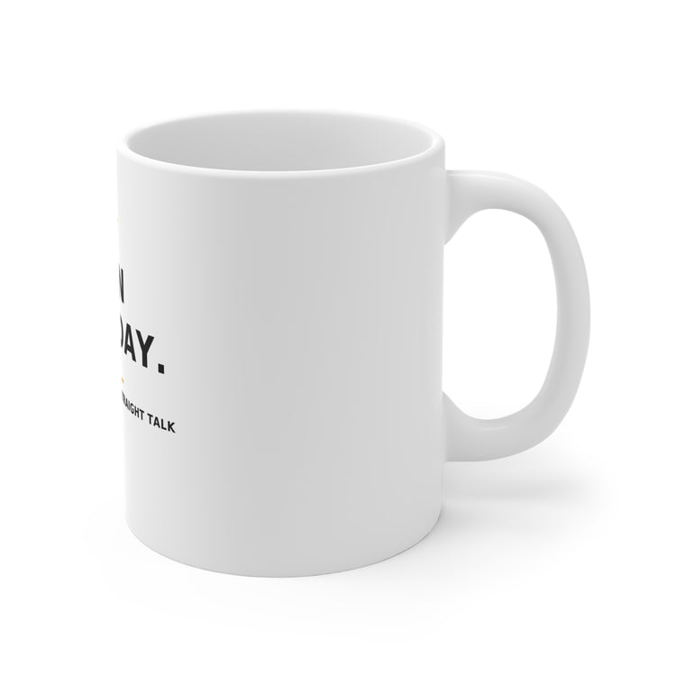 Own Your Day — Mug 11oz
