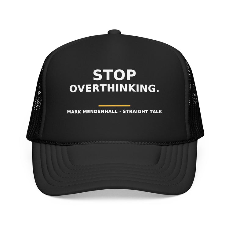 Stop Overthinking — Trucker Cap