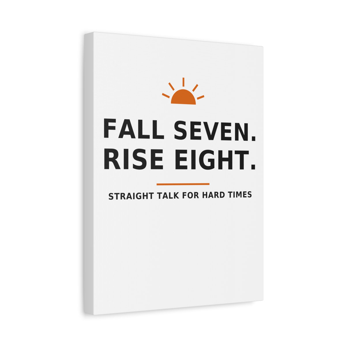 Fall Seven. Rise Eight. — Canvas Print