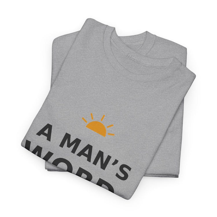 A Man's Word — Unisex Tee