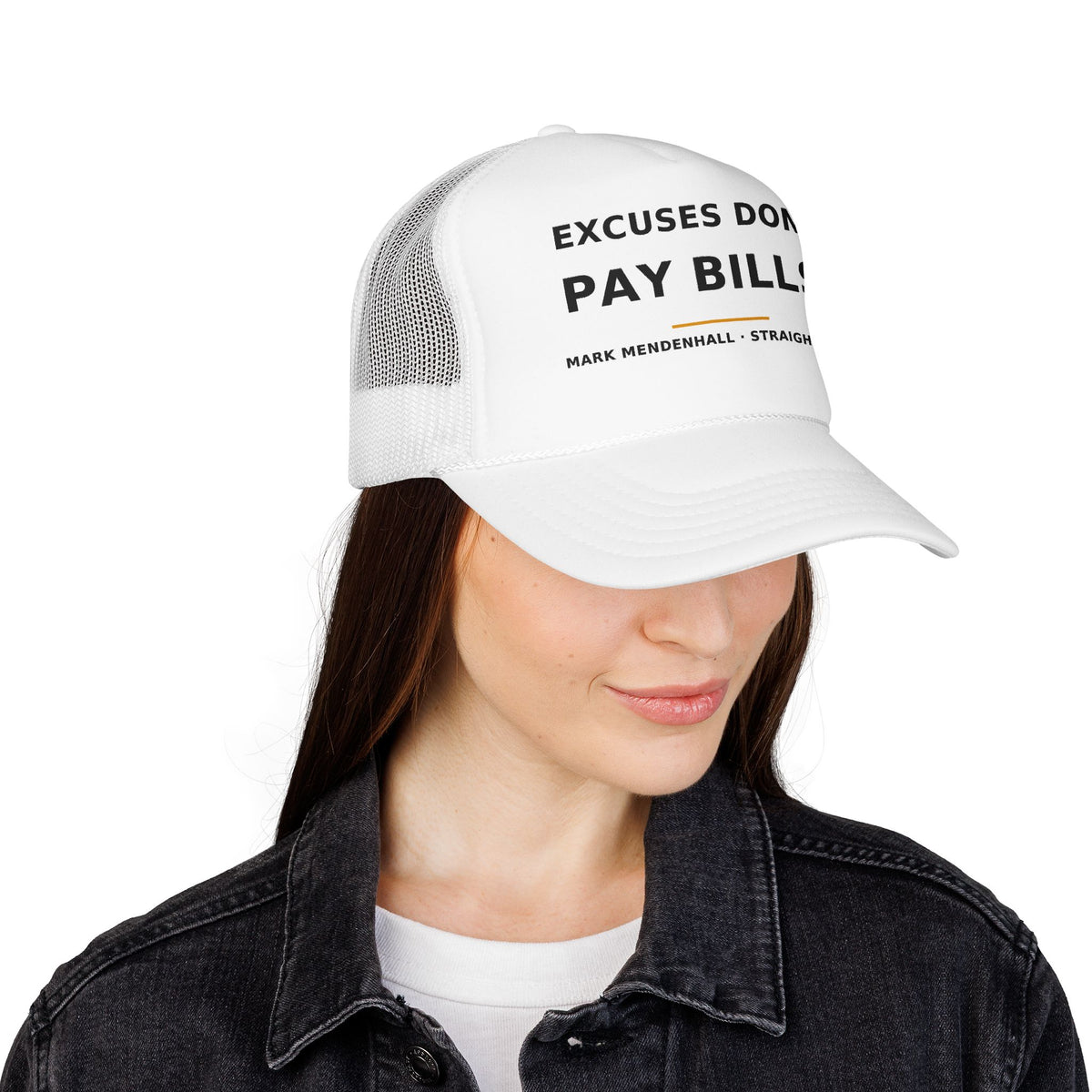 Excuses Don't Pay Bills — Trucker Cap