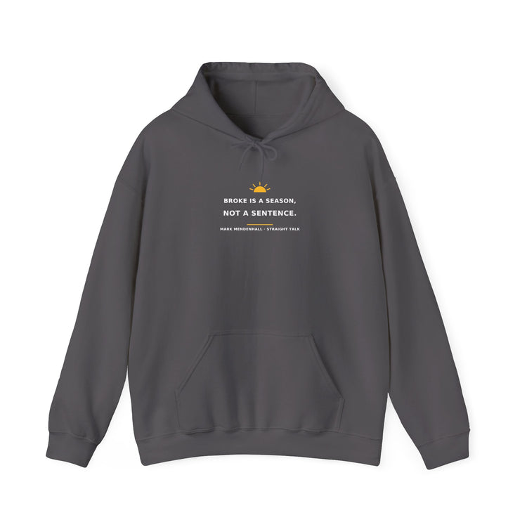Broke Is a Season, Not a Sentence — Hoodie