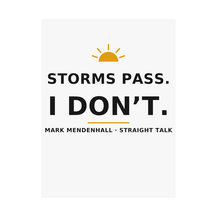 Storms Pass. I Don't. — Poster
