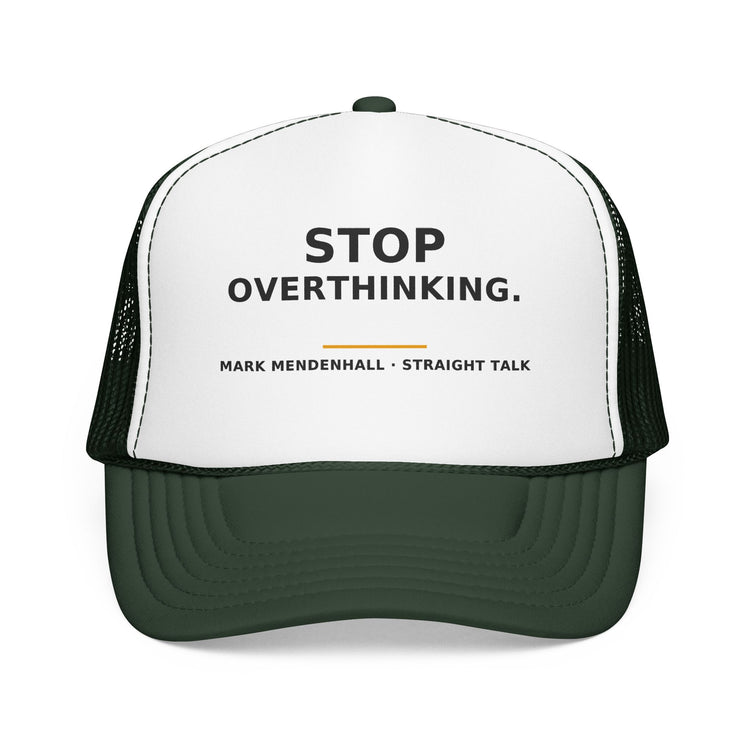 Stop Overthinking — Trucker Cap