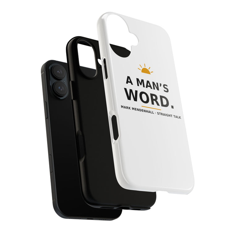 A Man's Word — Phone Case