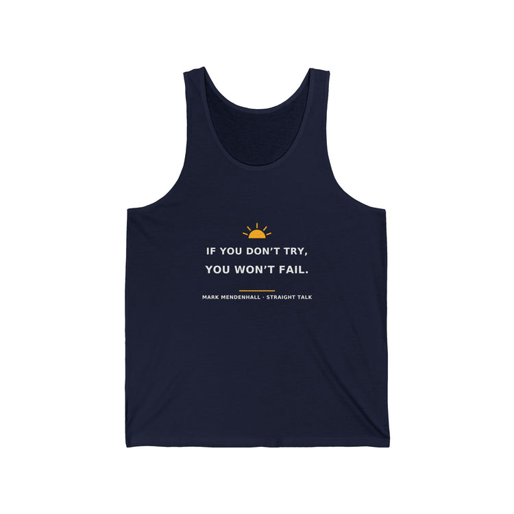 If You Don’t Try, You Won’t Fail — Tank Top
