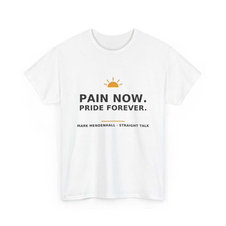 Pain Now. Pride Forever. — Unisex Tee