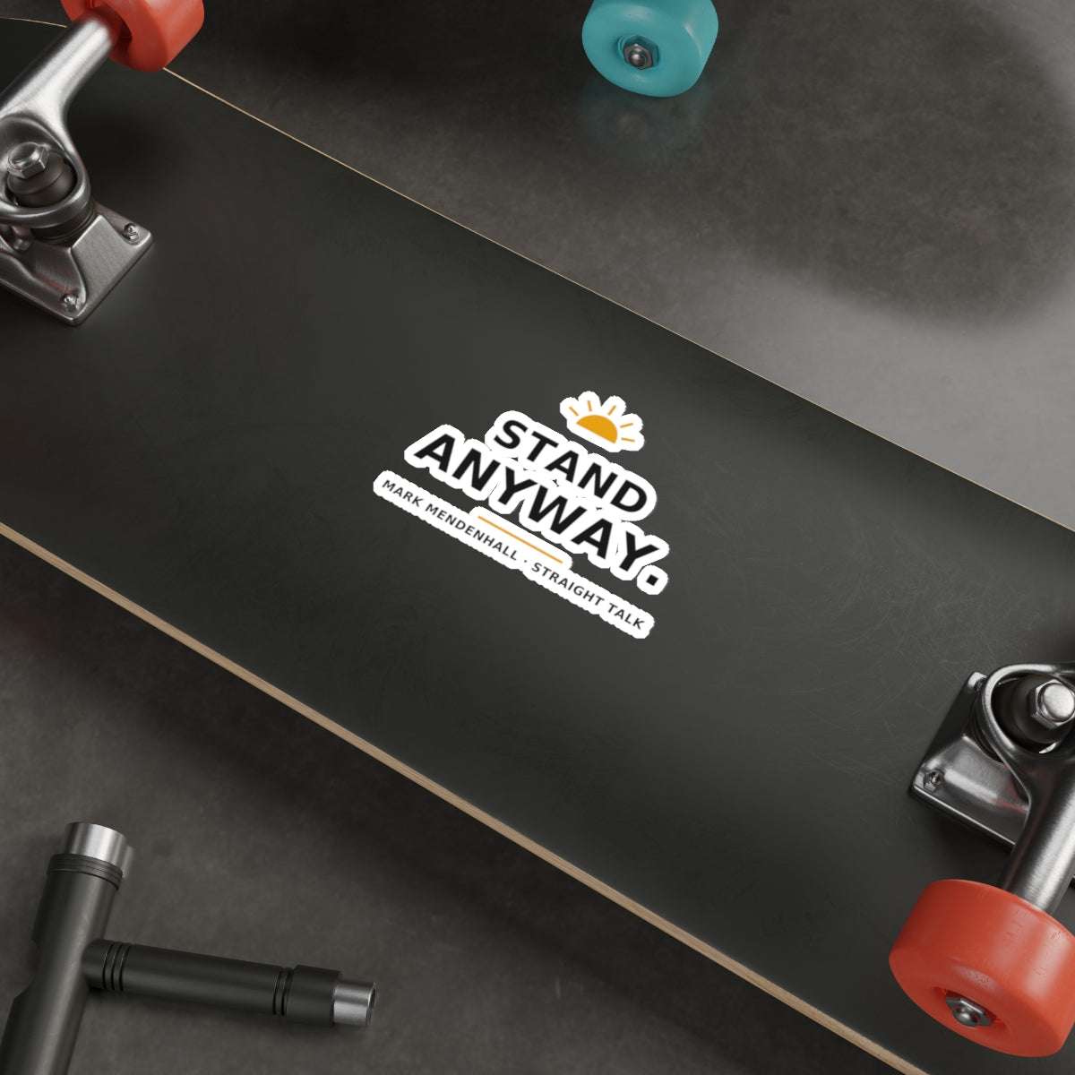 Stand Anyway — Die-Cut Sticker