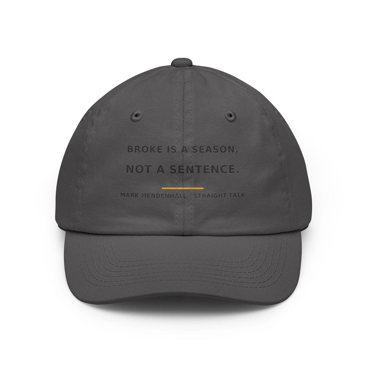 Broke Is a Season, Not a Sentence — Dad Hat