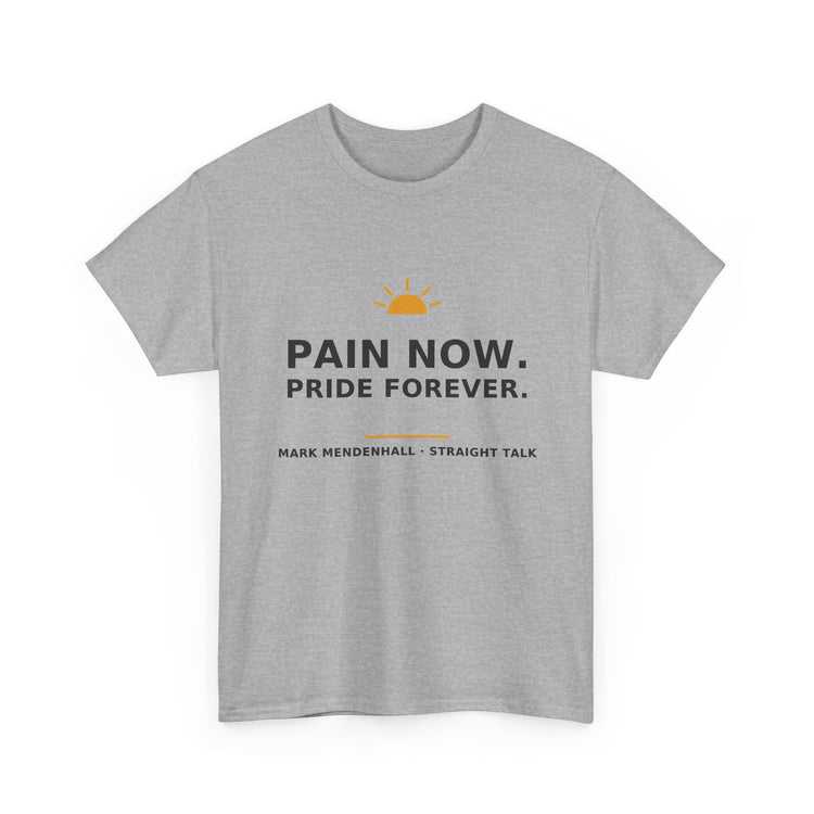 Pain Now. Pride Forever. — Unisex Tee
