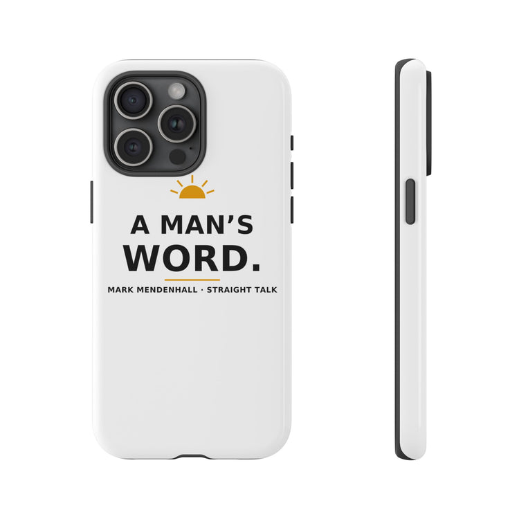 A Man's Word — Phone Case