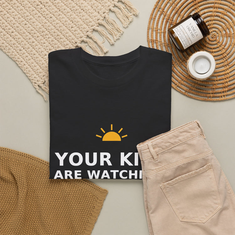 Your Kids Are Watching — Unisex Tee