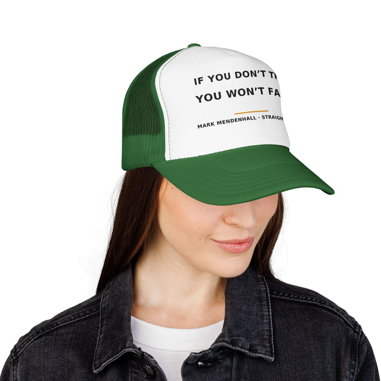 If You Don't Try, You Won't Fail — Trucker Cap