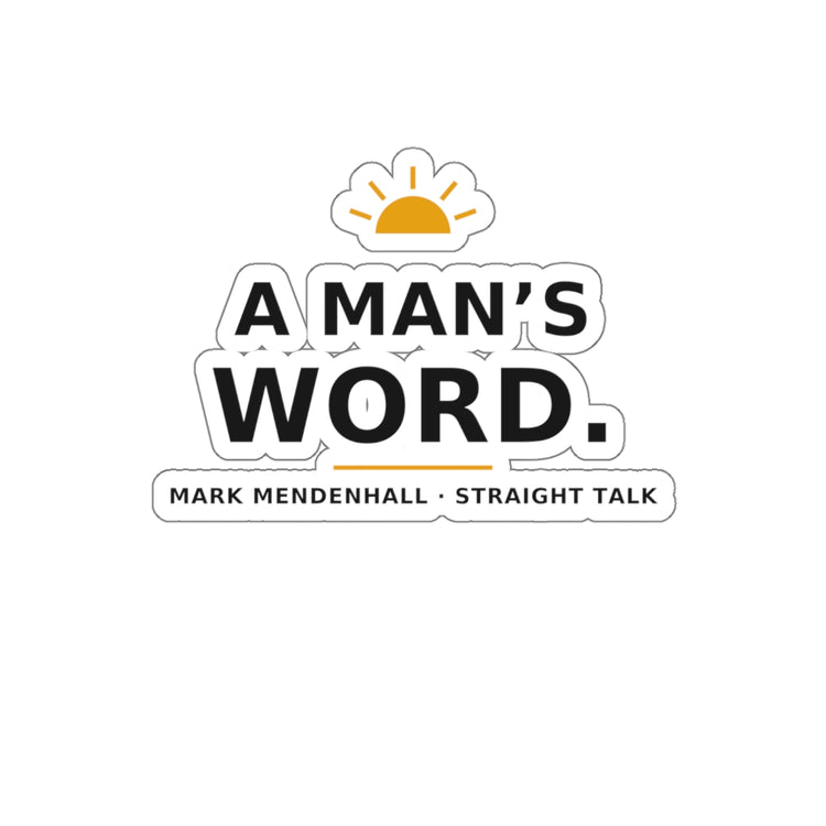 A Man's Word — Die-Cut Sticker