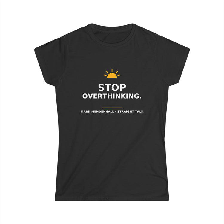 Stop Overthinking — Women’s Tee