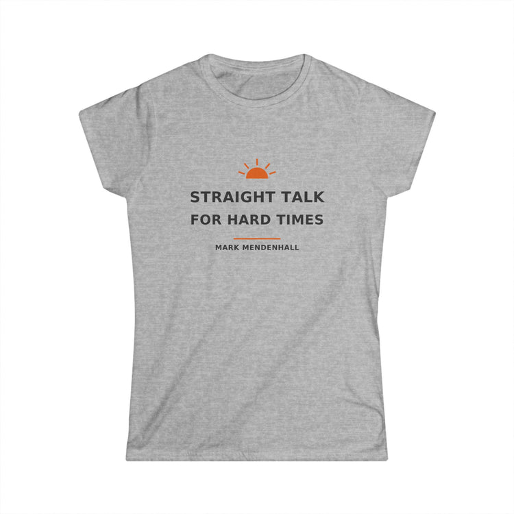 Straight Talk for Hard Times — Women's Tee