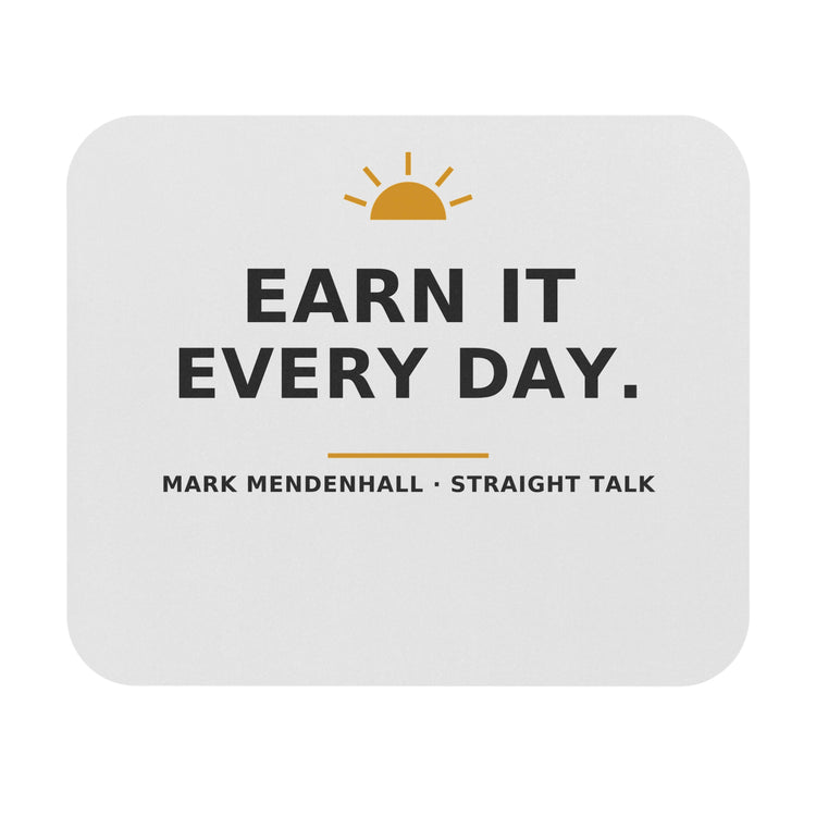 Earn It Every Day — Mouse Pad