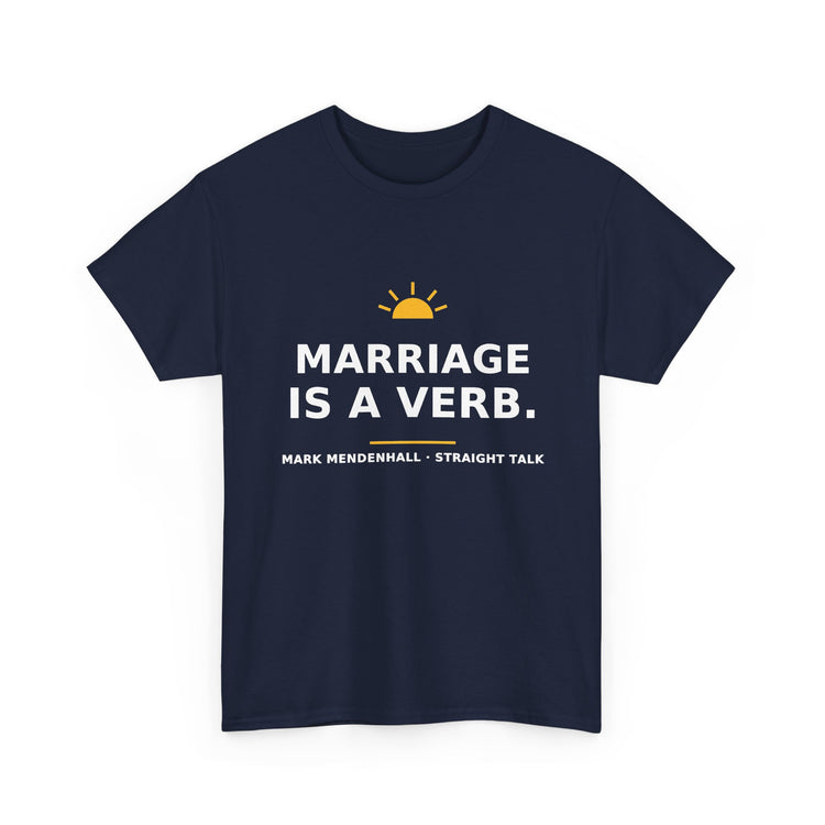 Marriage Is a Verb — Unisex Tee