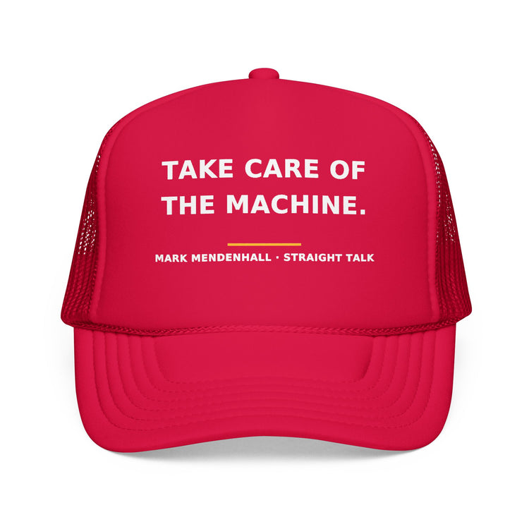 Take Care of the Machine — Trucker Cap