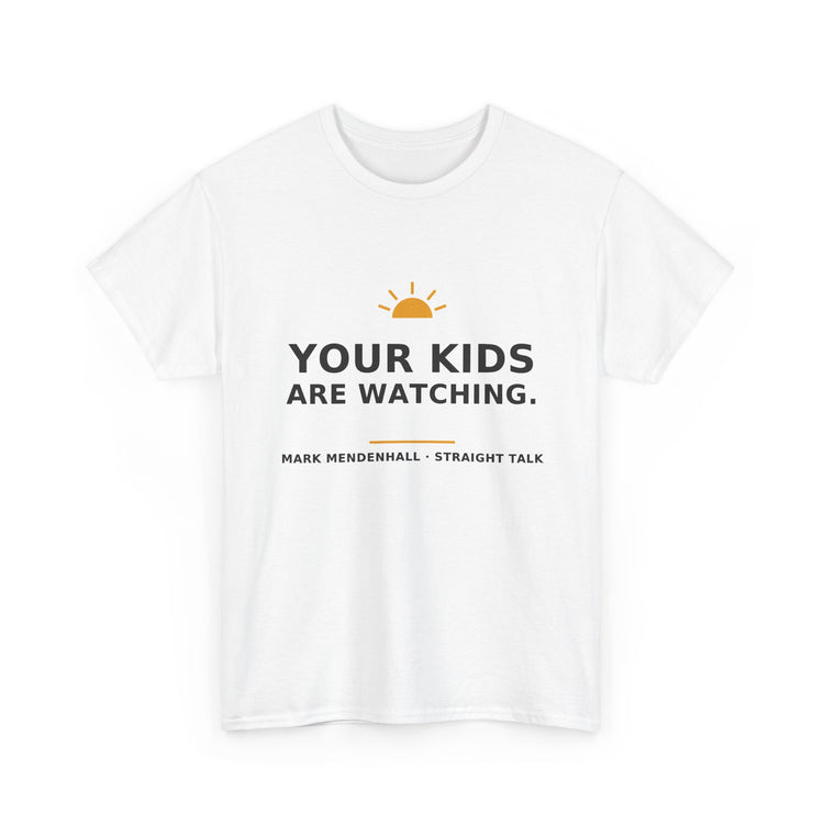 Your Kids Are Watching — Unisex Tee