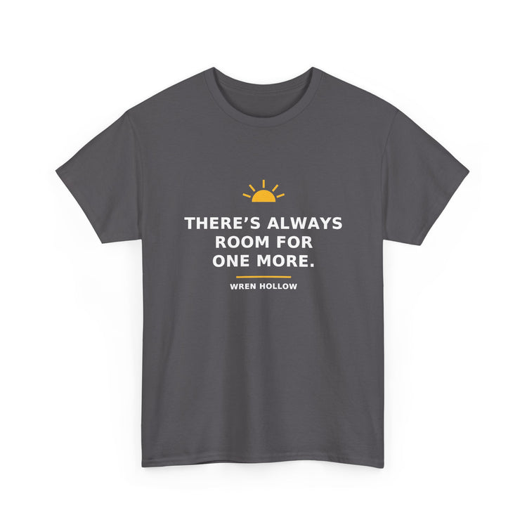 There's Always Room for One More — Unisex Tee