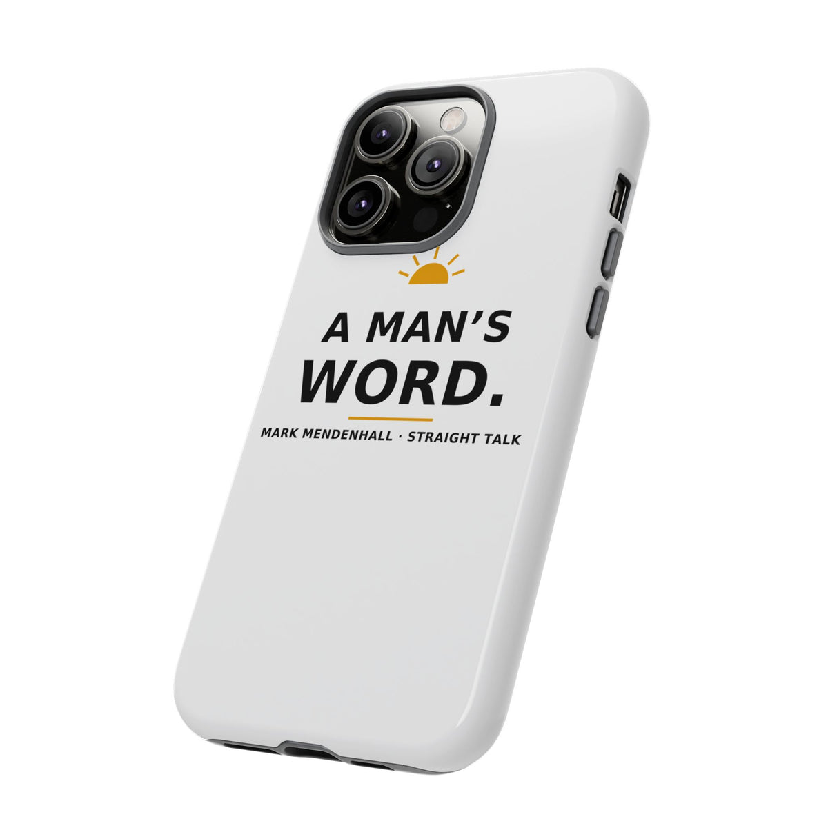 A Man's Word — Phone Case