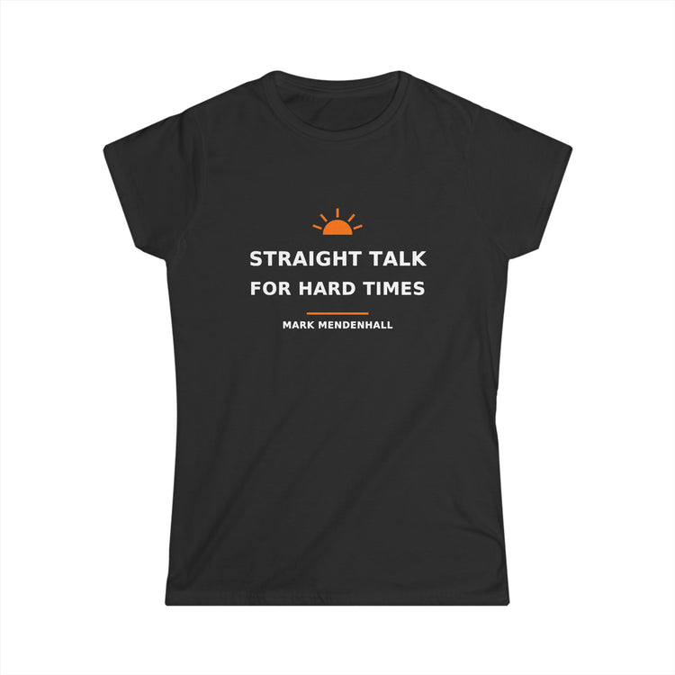 Straight Talk for Hard Times — Women's Tee