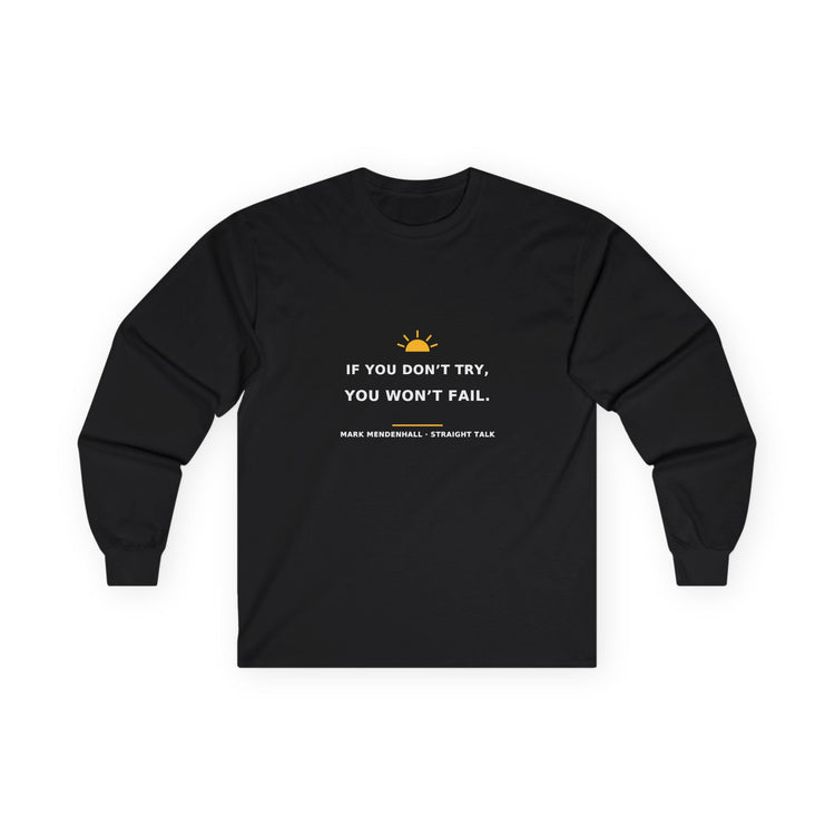 If You Don’t Try, You Won’t Fail — Long-Sleeve Tee