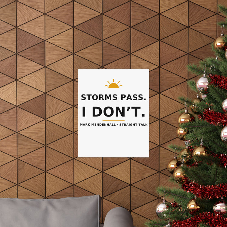 Storms Pass. I Don't. — Poster
