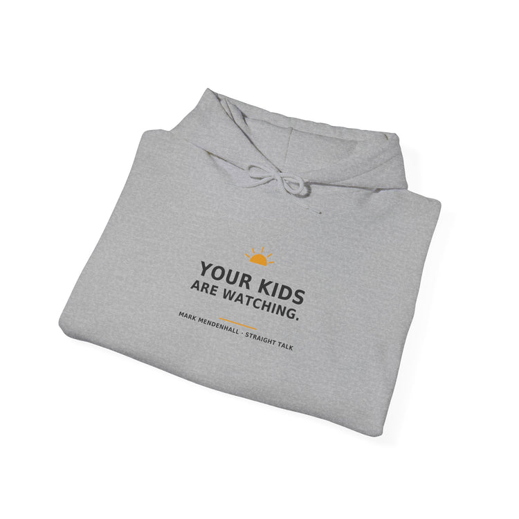 Your Kids Are Watching — Hoodie