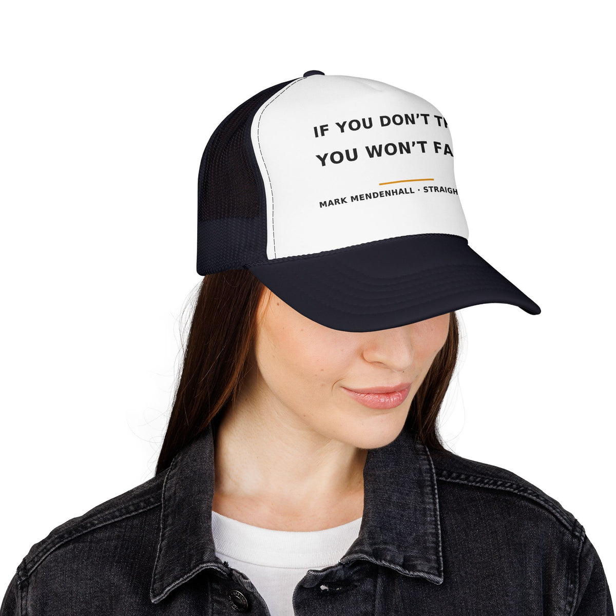 If You Don't Try, You Won't Fail — Trucker Cap