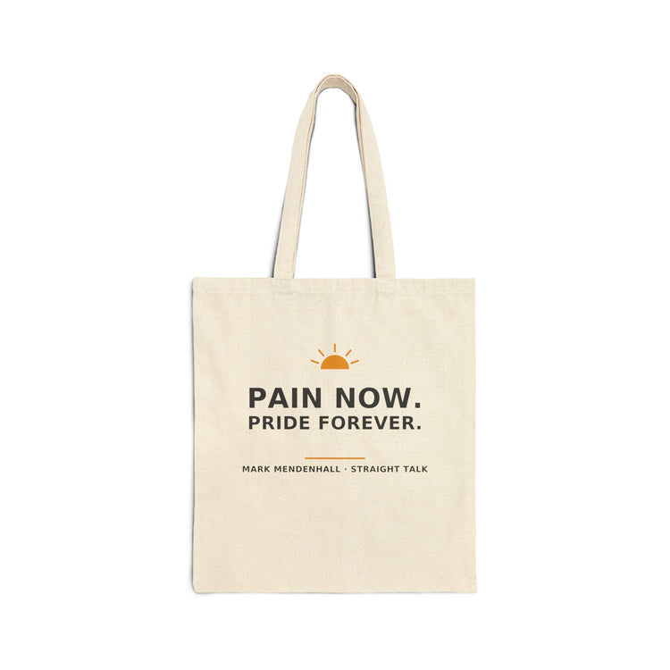 Pain Now. Pride Forever. — Tote Bag